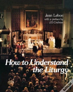 Capa do artigo How To Understand The Liturgy