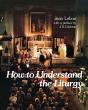 How To Understand The Liturgy - Preview