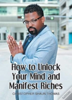 Capa do artigo How To Unlock Your Mind And Manifest Riches