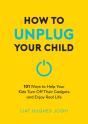 How To Unplug Your Child New Edition - Preview