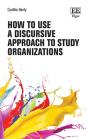 How To Use A Discursive Approach To Study Organizations - Preview