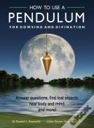 How To Use A Pendulum For Dowsing And Divination