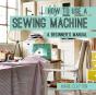 How To Use A Sewing Machine - Preview