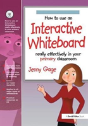 How To Use An Interactive Whiteboard Really Effectively In Your Primary Classroom - Preview