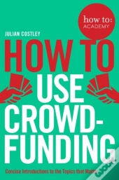 How To Use Crowdfunding