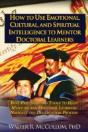 How To Use Emotional Intelligence, Cultural Intelligence And Spiritual Intelligence To Mentor Doctoral Learners - Preview