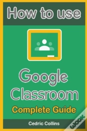 Capa do artigo How To Use Google Classroom