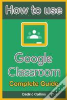 How To Use Google Classroom