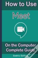 How To Use Google Meet On The Computer