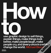 Capa do artigo How To Use Graphic Design To Sell Things, Explain Things, Make Things Look Better, Make People Laugh, Make People Cry, And (Every Once In A While) Cha