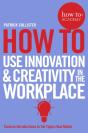 How To Use Innovation And Creativity In The Workplace - Preview