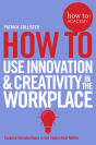 How To Use Innovation And Creativity In The Workplace - Preview