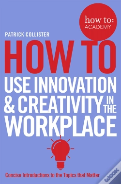 Capa do artigo How To Use Innovation And Creativity In The Workplace