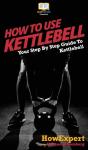 How To Use Kettlebell - Preview