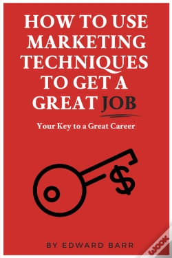 Capa do artigo How To Use Marketing Techniques To Get A Great Job