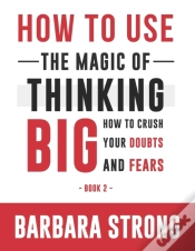 Capa do artigo How To Use The Magic Of Thinking Big