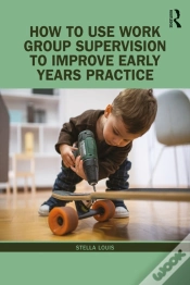 Capa do artigo How To Use Work Group Supervision To Improve Early Years Practice