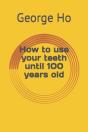 How To Use Your Teeth Until 100 Years Old - Preview