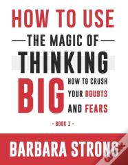 How To Usethe Magic Of Thinking Big
