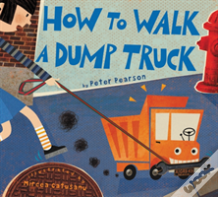 How To Walk A Dump Truck