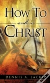 How To Walk In Christ