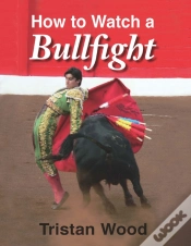 Capa do artigo How To Watch A Bullfight