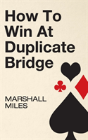 How To Win At Duplicate Bridge - Preview