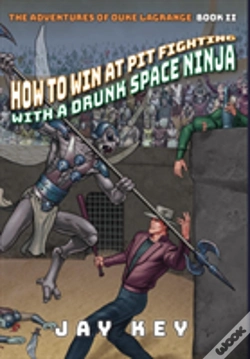 Capa do artigo How To Win At Pit Fighting With A Drunk Space Ninja