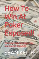 How To Win At Poker Exposed!
