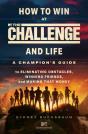 How To Win At The Challenge And Life - Preview