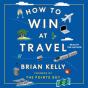 How To Win At Travel - Preview