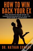 How To Win Back Your Ex