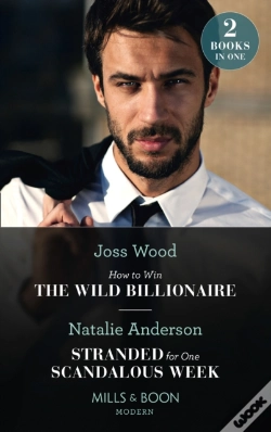 Capa do artigo How To Win The Wild Billionaire / Stranded For One Scandalous Week
