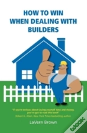 Capa do artigo How To Win When Dealing With Builders