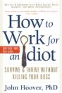 How To Work For An Idiot, Revised And Expanded With More Idiots, More Insanity, And More Incompetency - Preview