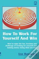 How To Work For Yourself And Win