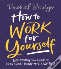 How To Work For Yourself