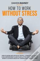 How To Work Without Stress