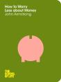 How To Worry Less About Money - Preview