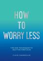 How To Worry Less - Preview