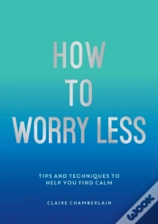 Capa do artigo How To Worry Less