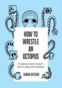How To Wrestle An Octopus: An Agency Acc - Preview