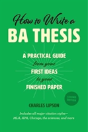 How To Write A Ba Thesis, Second Edition - Preview
