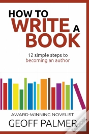 Capa do artigo How To Write A Book: 12 Simple Steps To