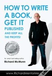 Capa do artigo How To Write A Book, Get It Published And Keep All The Profits