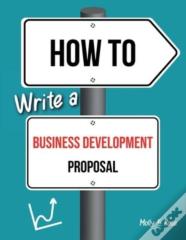 How To Write A Business Development Proposal