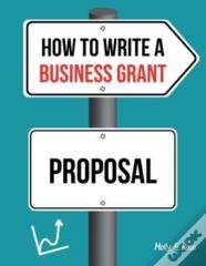 How To Write A Business Grant Proposal