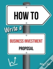 Capa do artigo How To Write A Business Investment Proposal