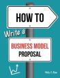 How To Write A Business Model Proposal - Preview