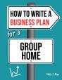 How To Write A Business Plan For A Group Home - Preview